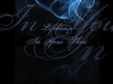 Lifehouse In Your Skin.