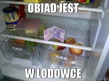 Obiad masz w lodówce. Smacznego