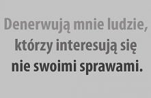 ' Tak dużo wiesz na mój temat.?
Napisz referat. Wyliczę wszystkie zera,
weź zrób to kurwa teraz '.