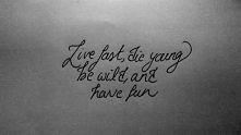 live fast...