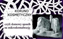 korund mikrokrystaliczny , używaliście ? Polecacie ? :)
