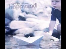 happysad - Mów mi dobrze