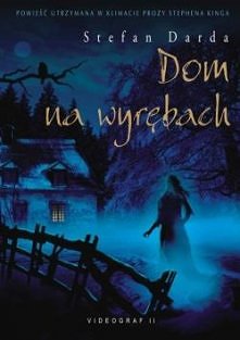 Stefan Darda "Dom na wyrębach". Wspaniała horror story, chciałoby s...