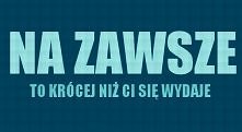 na zawsze...