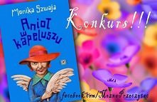 Już jutro konkurs, w którym do wygrania będą 3 książki "Anioł w kapeluszu"

Nagrody ufundowało Wydawnictwo SOL