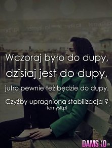 Jest chujowo ale stabilnie ...