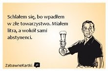 czemu się schlałem? ;d