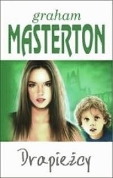 Drapieżcy - Graham Masterton Książkę poleciła mi 
xolaa99x za co jestem jej bardzo wdzięczna, dzięki nie przeniosłam się do innego świata. Chociaż od tego jak ją przeczytałam mi...