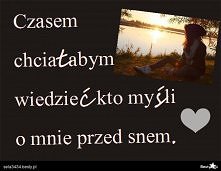 mam na myśli tylko jedną osobę oczywiście.. :(