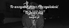 to jej wina ........