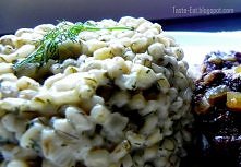 Lekkie serowo-koperkowe pęczotto- zapraszam na bloga "Taste Eat"