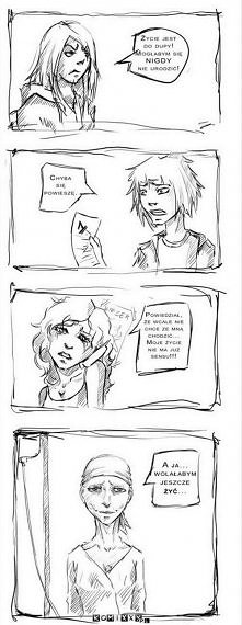 Często myślę jak pierwsze 3 osoby..
widząc to uświadamiam sobie jakie to głupie...