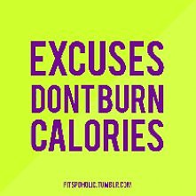 no excusses.