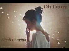 Oh Laura - A call to arms