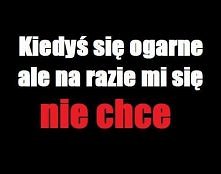 albo Mi się nie chcę, albo po prostu Nie chcę ...