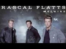 Rascal Flatts - Rewind