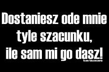 ile go dasz tyle masz