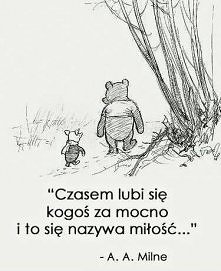 "Czasem lubi się kogoś...