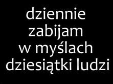 dobrze, że tylko w myślach ...