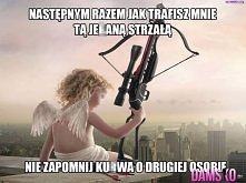 albo inaczej cię znajdę i w...