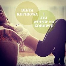 Czy dieta kefirowa jest zdrowa? Koniecznie to przeczytaj. Kliknij w obrazek