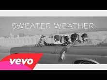 The Neighbourhood - Sweater Weather.

"I want the world in my hand"