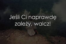 Walcz nie poddawaj się !