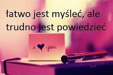 Łatwo jest myśleć, ale trudno jest powiedzieć.