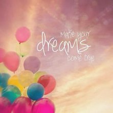 Make your dream!! <3