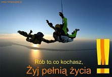 Rób to, co kochasz, żyj pełnią życia!