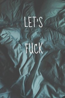 let"s fuck or ...