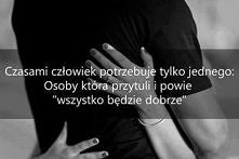bo czasami nawet kłamstwo jest dobrze usłyszeć od osoby, która nas nie zostawi.