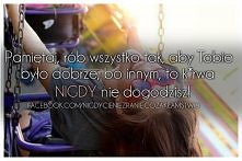 Pamiętaj, rób wszystko, aby...