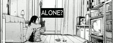 Alone.