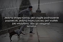 Rozwijaj się a dojdziesz do sukcesu.
