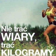 Najgorsze nadchodzi wtedy, kiedy to Ty sam w siebie wątpisz. ,,Przecież się nie zmieniam,ćwiczę,jem zdrowo, ale nie chudnę, to ze mną jest coś nie tak, wszyscy inni chudną i wyg...