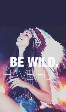 be wild