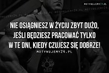 Pracuj nad sobą cały czas :)