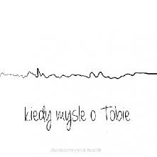 ...i kiedy jesteś blisko ;3