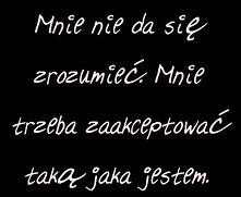dokładnie. Kochaj moje wady,a będziesz ubóstwiał zalety.