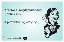 7 czerwca - Międzynarodowy Dzień Seksu...