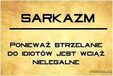 Sarkazm najlepszą bronią :D
pocisk.org
