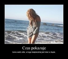 To większą połowę trzeba mieć w dupie. ;)
No cóż. taki wiek..okres..życie..