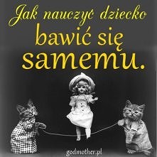 Jak nauczyć dziecko bawić s...