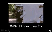 wiecie może z jakiego to filmu