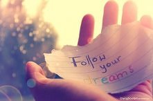 follow your dreams