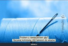 Jak ekspresowo nawlec igłę?