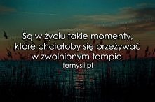 Są w życiu takie momenty...