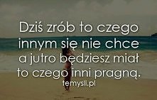 "Nie zrobię tego dziś,...