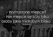 - Wymarzone miejsce? - Nie ...